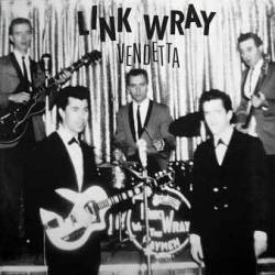 Link Wray : Vendetta